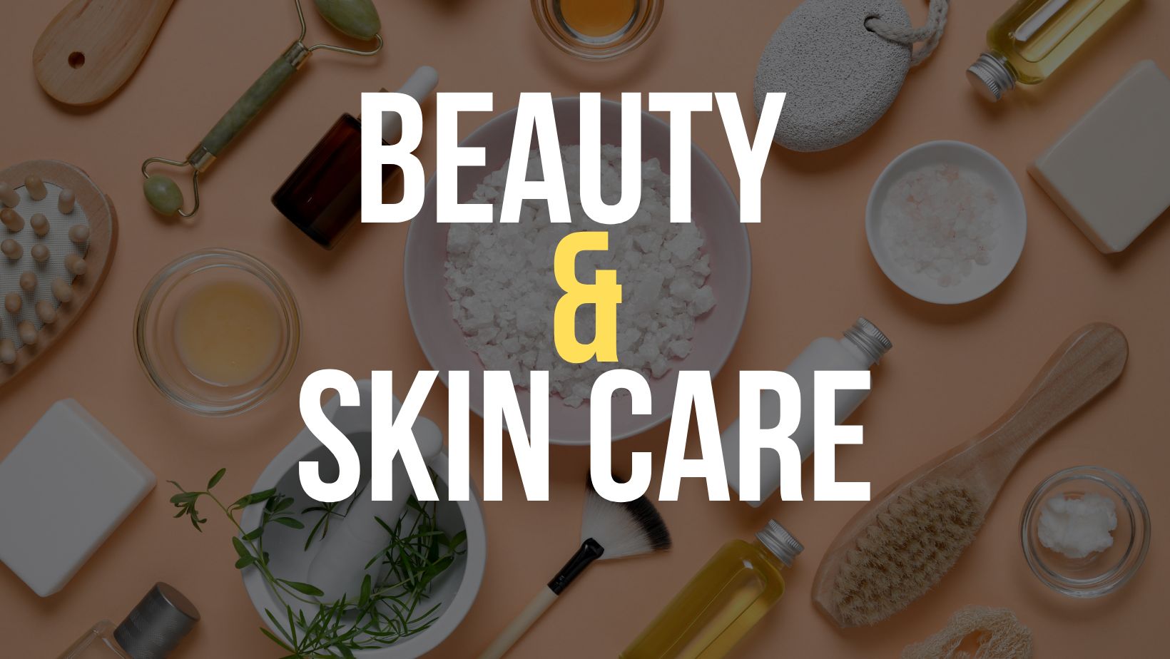 Beauty & Skin Care