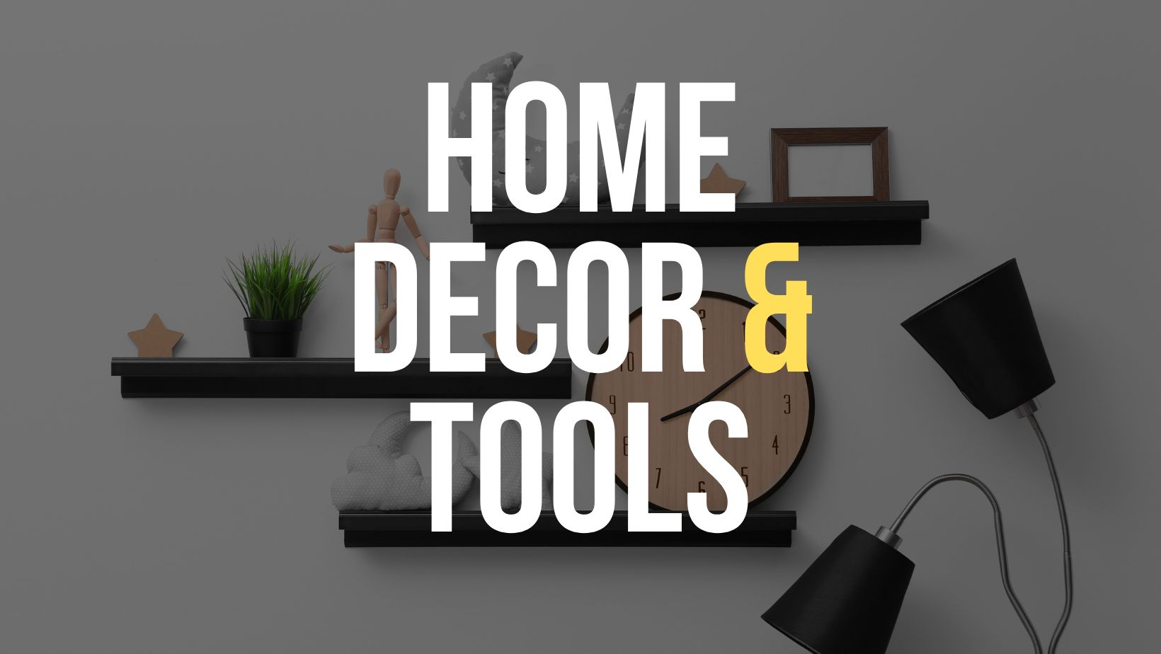 Home Decor & Tools